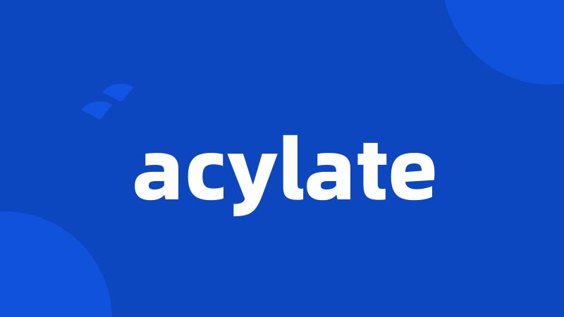 acylate