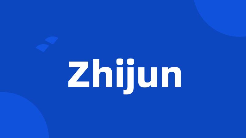 Zhijun