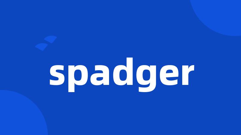 spadger