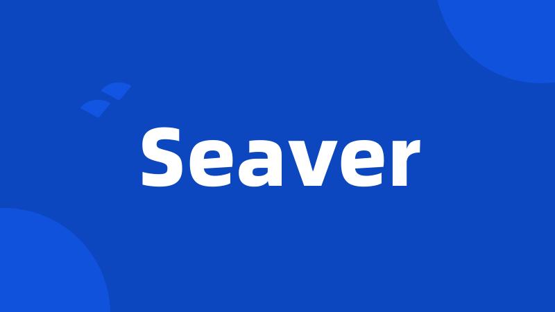 Seaver