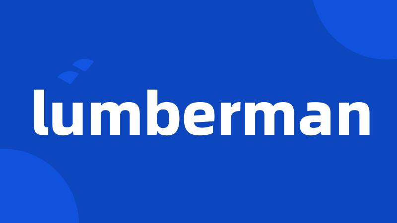 lumberman