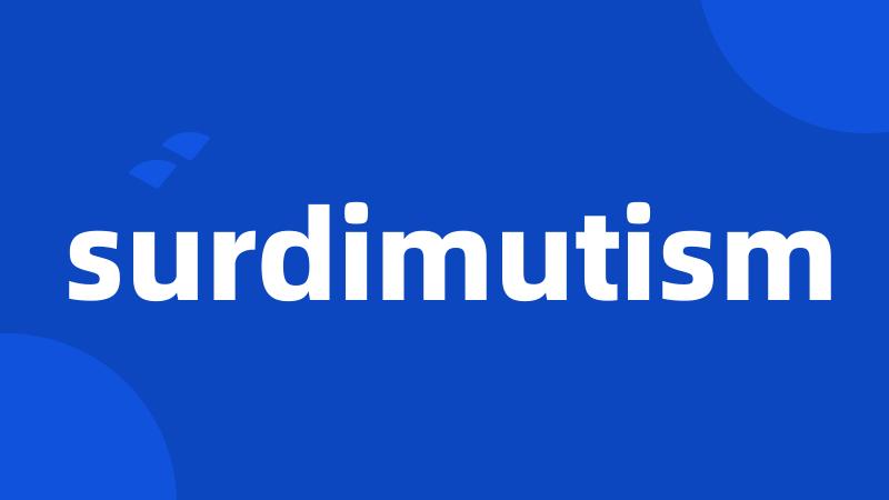 surdimutism