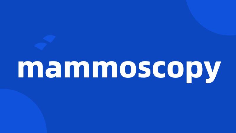 mammoscopy