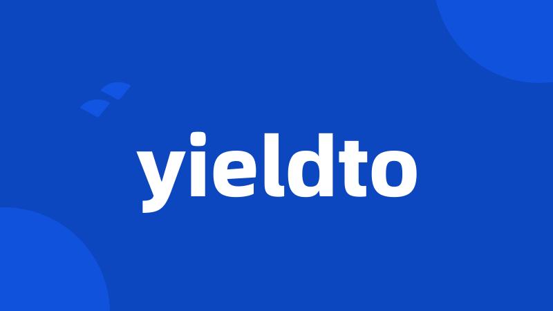 yieldto