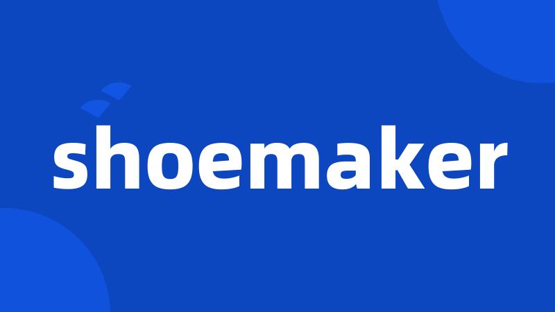 shoemaker