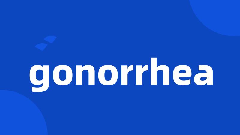 gonorrhea