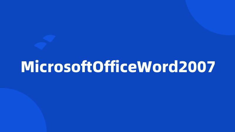 MicrosoftOfficeWord2007