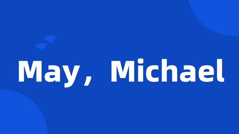 May，Michael