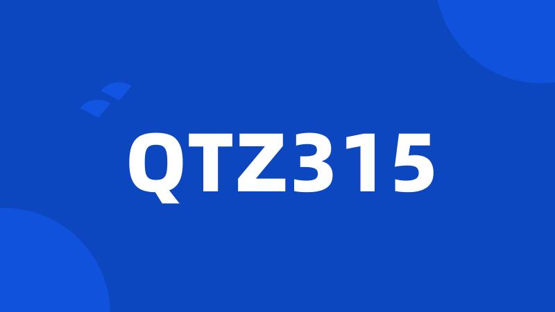 QTZ315