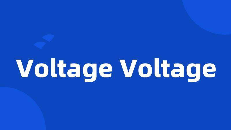 Voltage Voltage