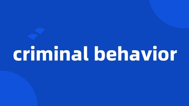 criminal behavior