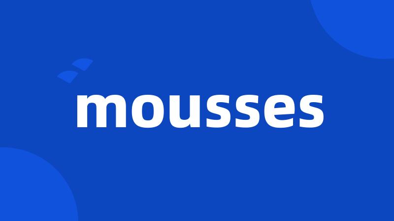 mousses