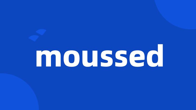 moussed