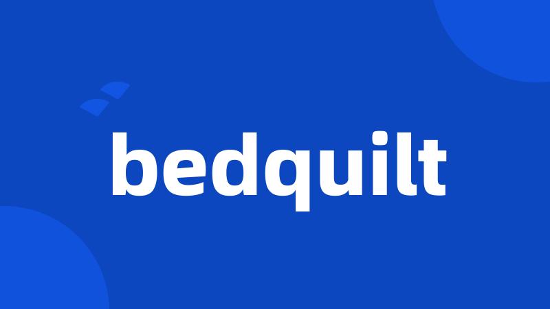 bedquilt