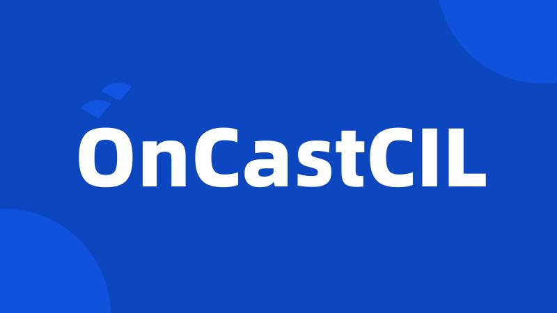 OnCastCIL