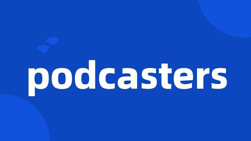 podcasters