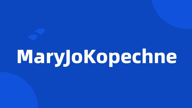 MaryJoKopechne