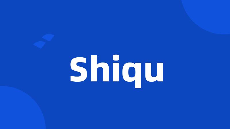 Shiqu