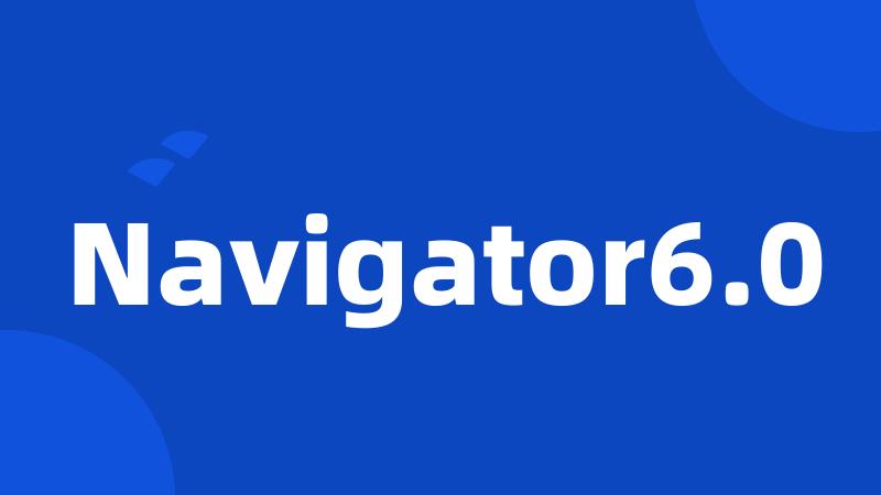 Navigator6.0