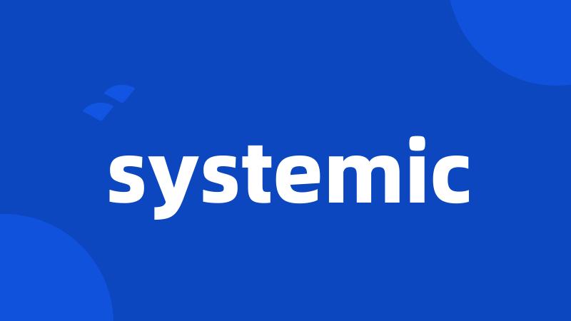 systemic