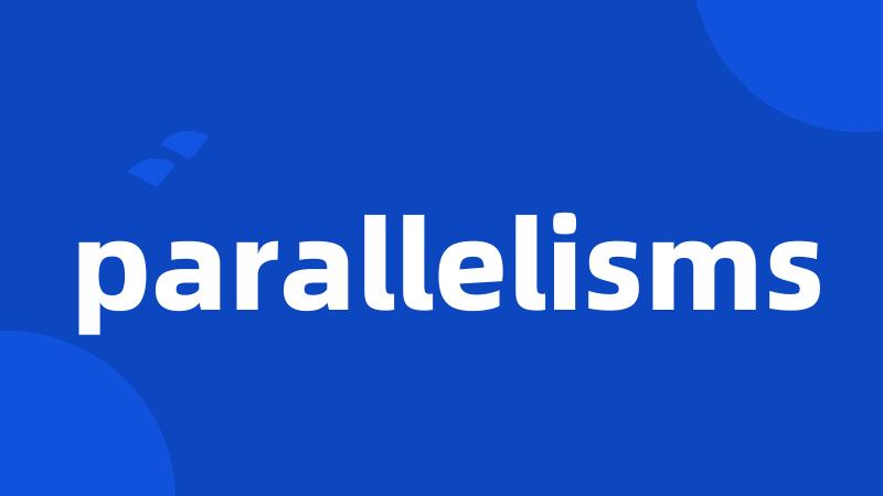 parallelisms