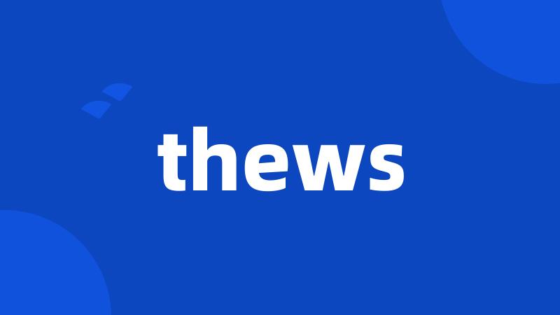 thews