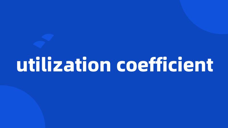 utilization coefficient