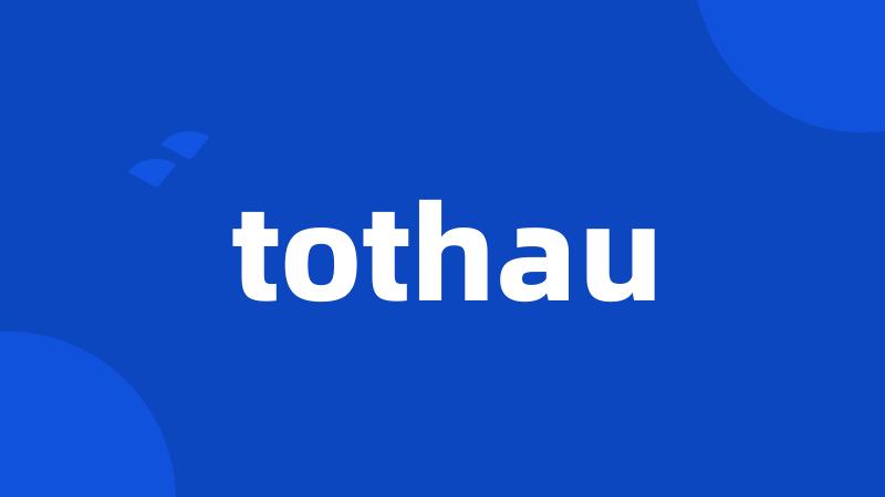 tothau