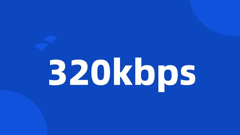 320kbps