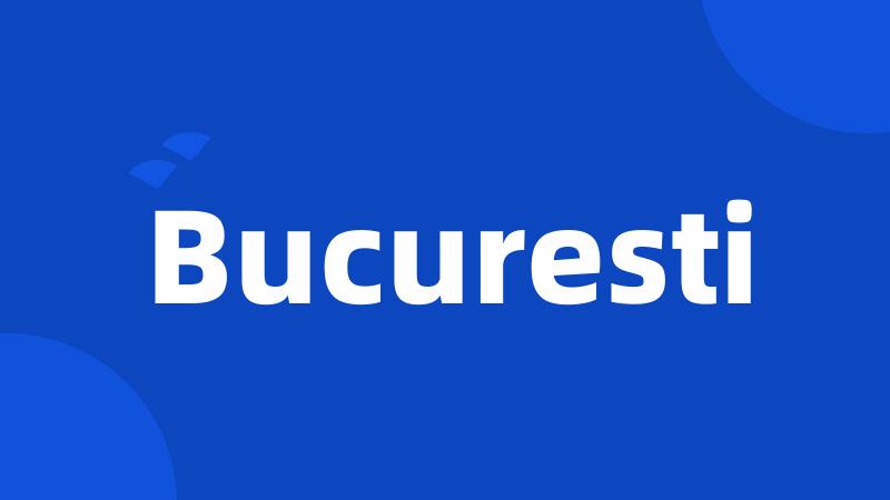 Bucuresti