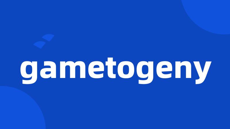 gametogeny