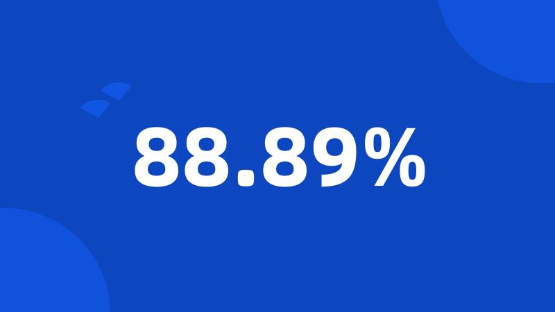 88.89%