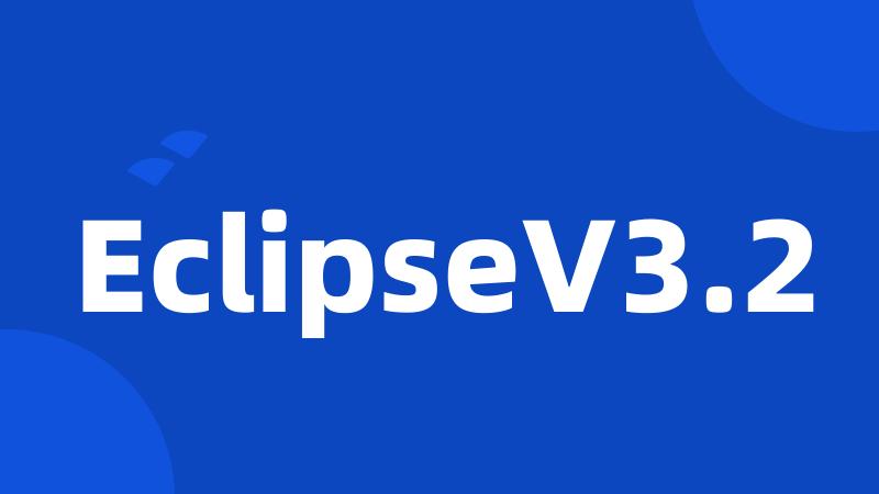 EclipseV3.2