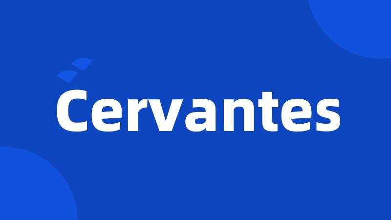 Cervantes