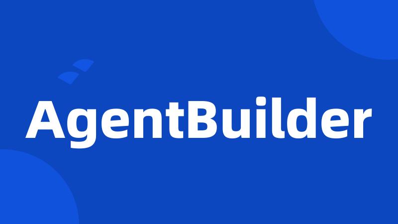 AgentBuilder