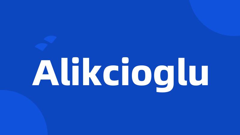 Alikcioglu