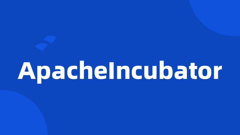 ApacheIncubator