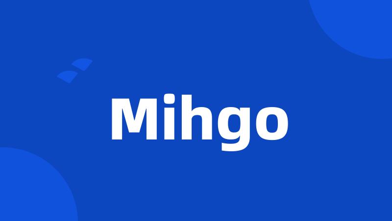 Mihgo