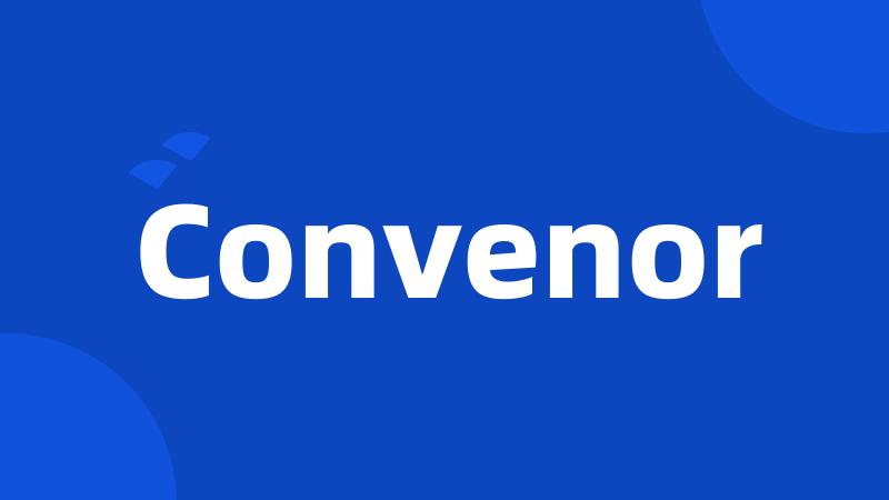 Convenor