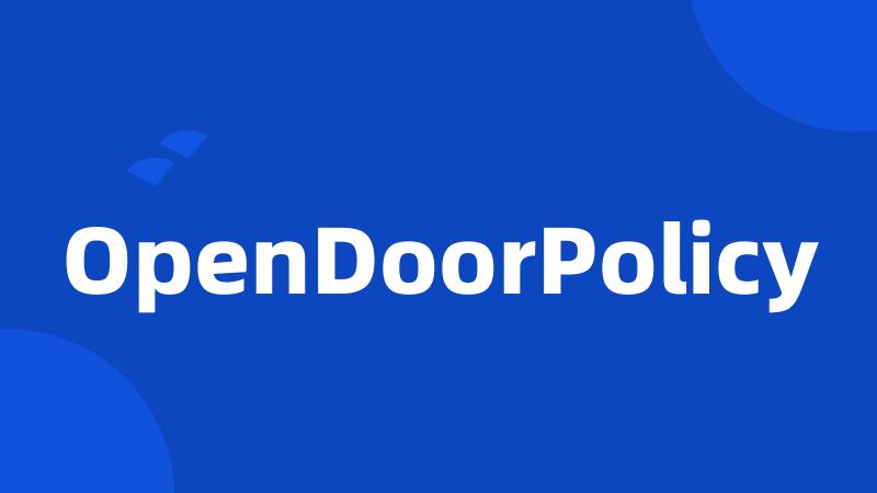 OpenDoorPolicy