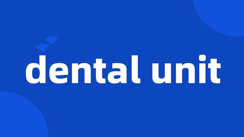 dental unit