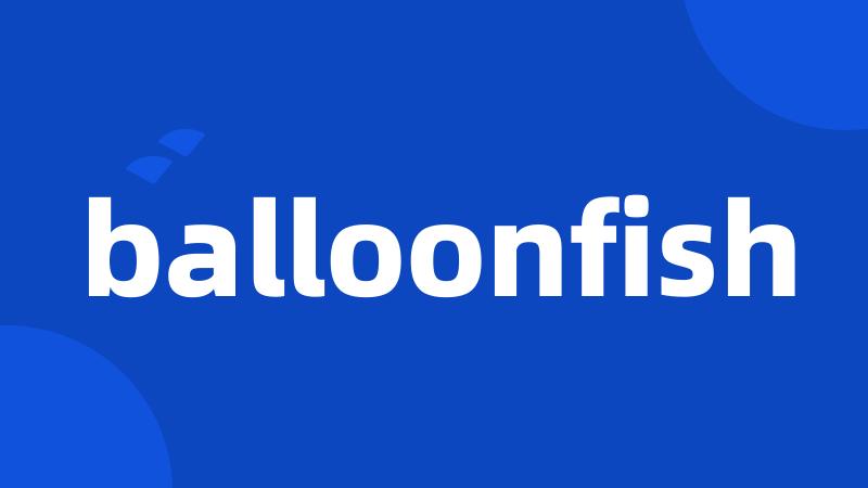 balloonfish