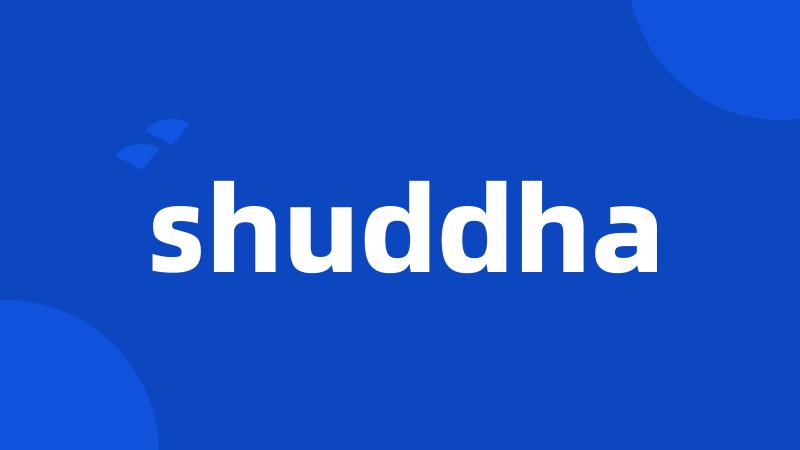 shuddha