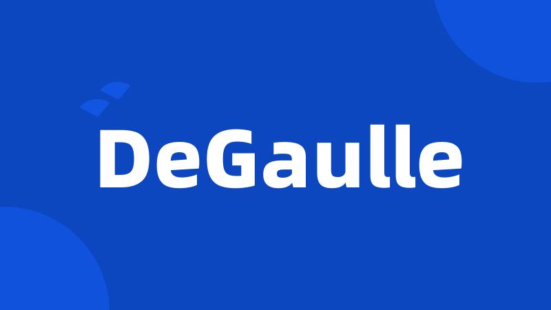 DeGaulle