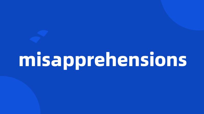 misapprehensions