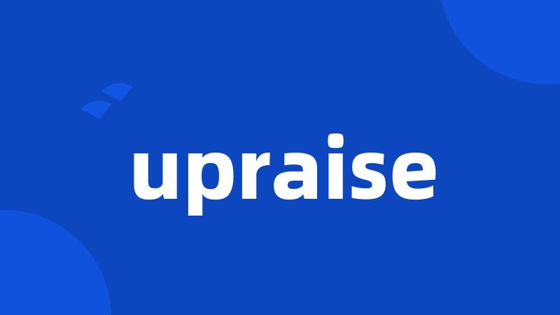 upraise