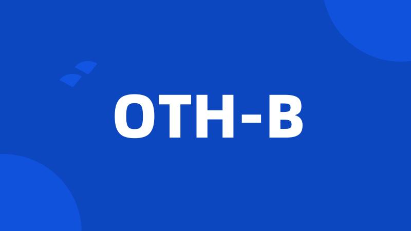 OTH-B