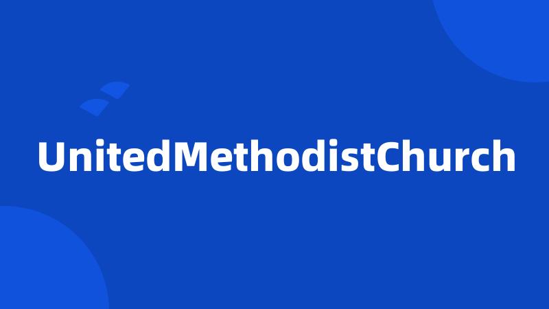 UnitedMethodistChurch