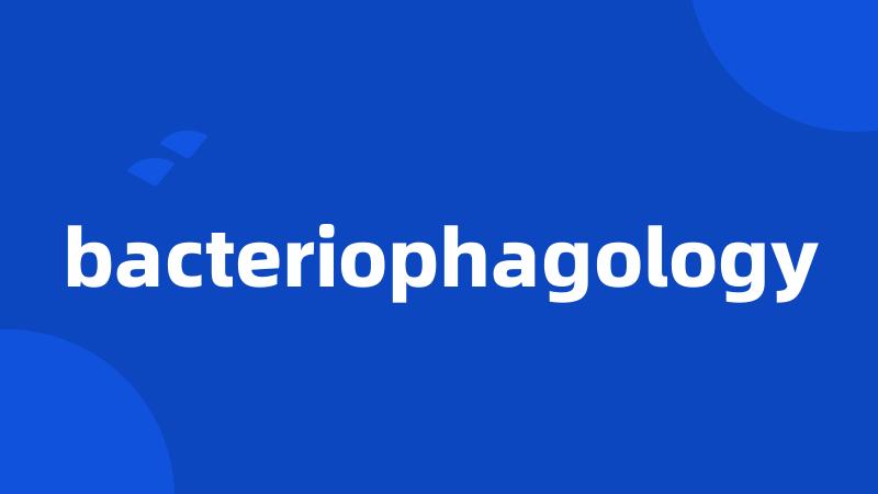 bacteriophagology