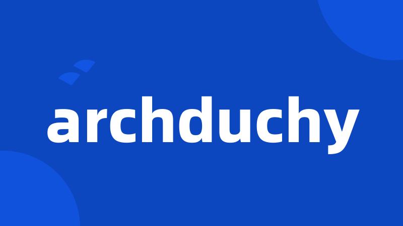 archduchy